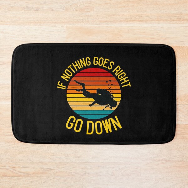 Item preview, Scuba diving, If nothing goes right go down designed and sold by Camelot71.