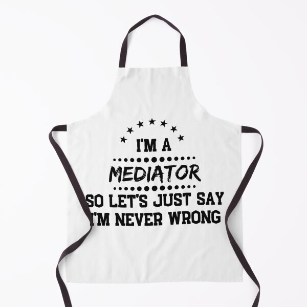 Item preview, I'm A Mediator So I'm Never Wrong designed and sold by DanielPOD.