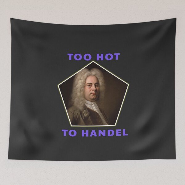 Item preview, Too Hot To Handel designed and sold by Jamiecsmith1986.