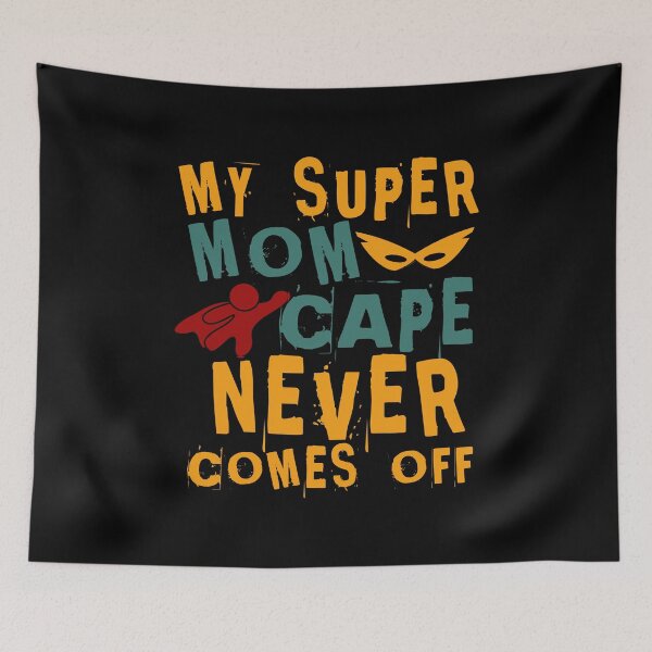 Item preview, My super mom cape never comes off - Awesome super mom Gift designed and sold by Teenation9.