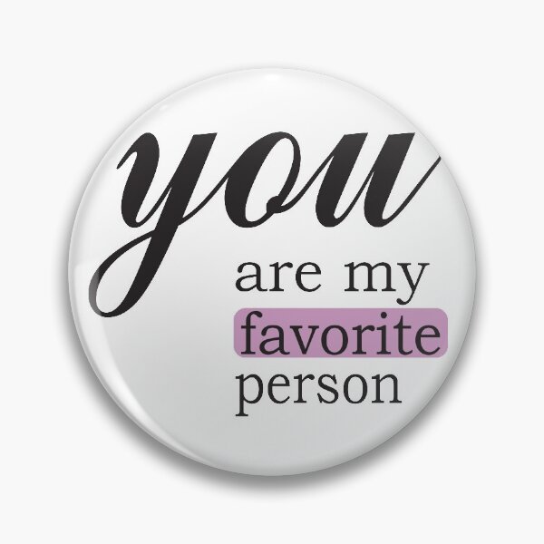 Item preview, you are my favorite person gift saying design designed and sold by TshirtFuchs.