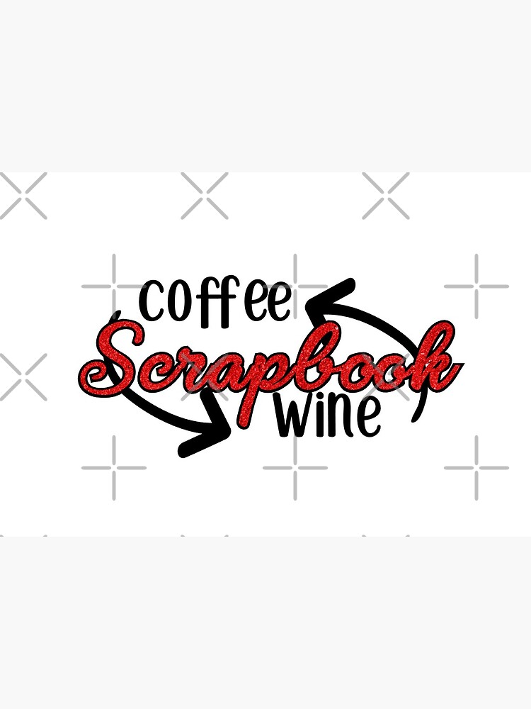 Coffee - Scrapbook - Wine by tammymcewen