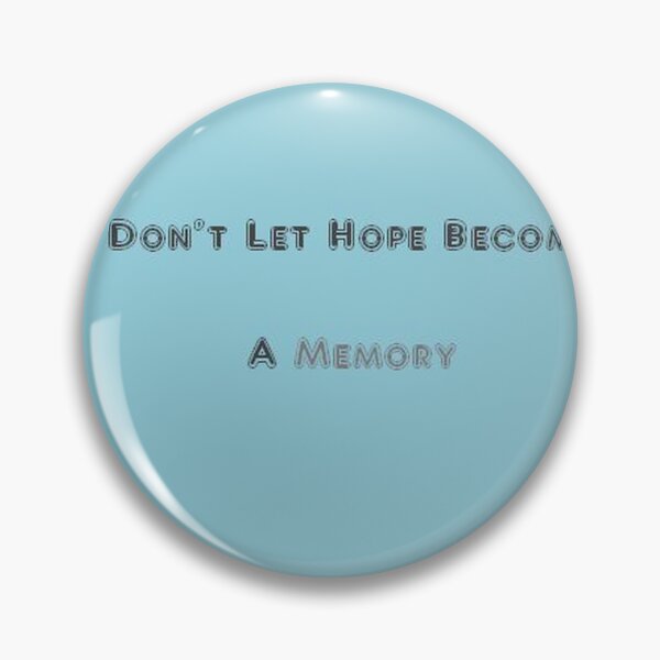 Item preview, Don't Let Hope Become a Memory designed and sold by JoeyD-Stabbie.