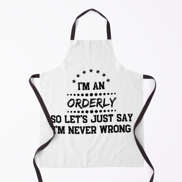 Item preview, I'm A Orderly So I'm Never Wrong designed and sold by DanielPOD.