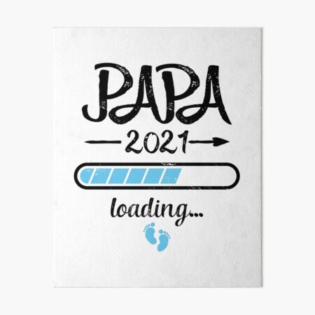 Papa 21 Loading Pregnancy Father Birth Art Board Print By Tombasquiaty Redbubble