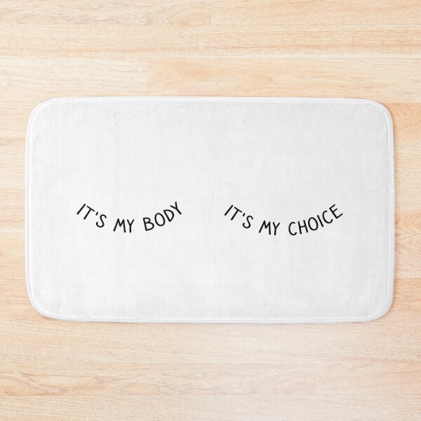 Item preview, It's my body it's my choice  designed and sold by Djalane.
