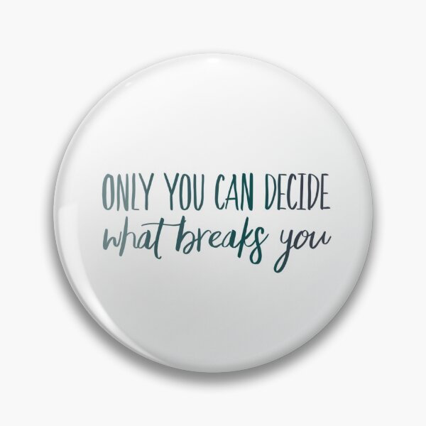 Item preview, Only You Can Decide What Breaks You Blue designed and sold by FabledInk.