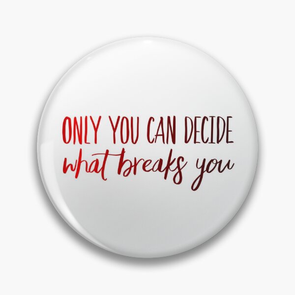 Item preview, Only You Can Decide What Breaks You Red designed and sold by FabledInk.