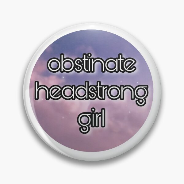 Item preview, obstinate. headstrong. girl designed and sold by bookhoarding.