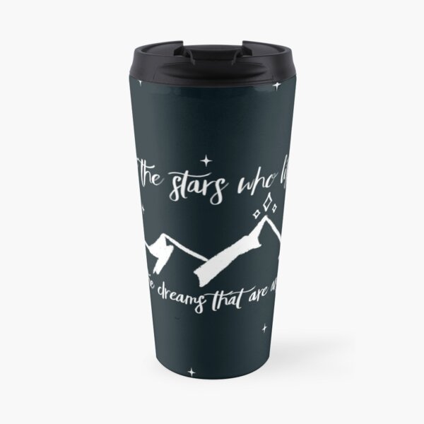 To The Stars Who Listen Travel Coffee Mug