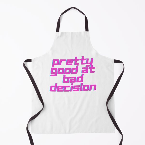Item preview, pretty good at bad decisions quote designed and sold by Con Inspo.