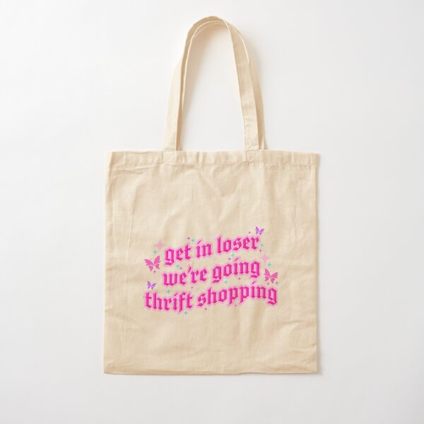 get in loser Cotton Tote Bag