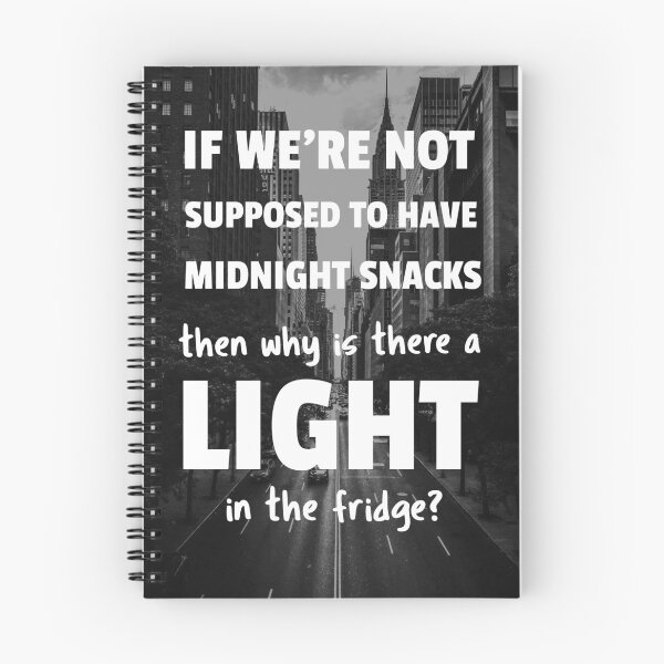 Item preview, If we're not supposed to have midnight snacks, why is there a light in the fridge? designed and sold by DeliriousSteve.