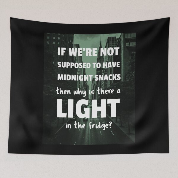 Item preview, If we're not supposed to have midnight snacks, why is there a light in the fridge? designed and sold by DeliriousSteve.