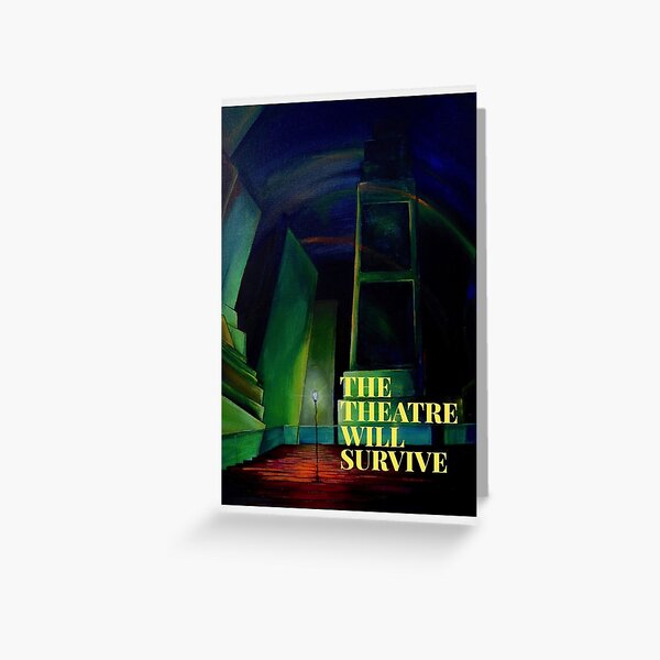 Item preview, THE THEATRE WILL SURVIVE designed and sold by RyanBauerWalsh.