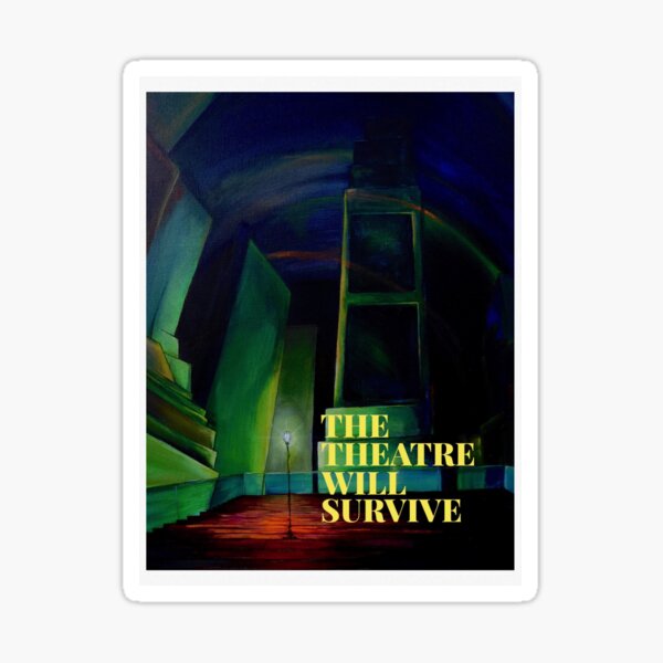 Item preview, THE THEATRE WILL SURVIVE designed and sold by RyanBauerWalsh.