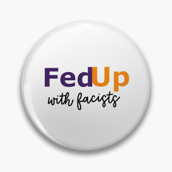Item preview, Fed Up With Facists designed and sold by Caitlin F.