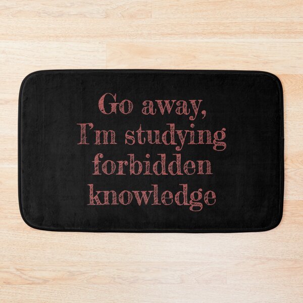 Item preview, Go away, I'm studying forbidden knowledge designed and sold by EpicEndeavours.