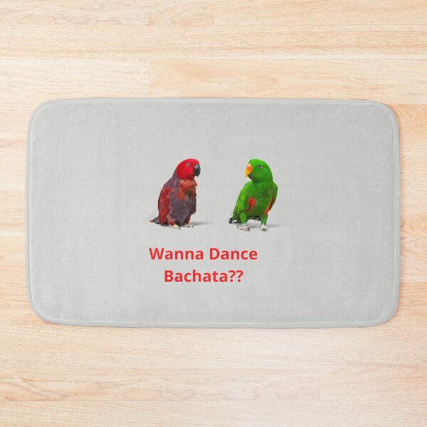 Item preview, Wanna Dance Bachata?? - Parrot designed and sold by Toro-design.