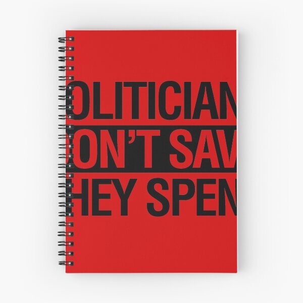 Item preview, Politicians Don't Save They Spend designed and sold by gstrehlow2011.