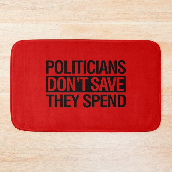 Item preview, Politicians Don't Save They Spend designed and sold by gstrehlow2011.