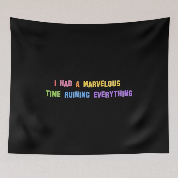 Item preview, I had a marvelous time ruining everything designed and sold by Alaadin Bendali Braham.