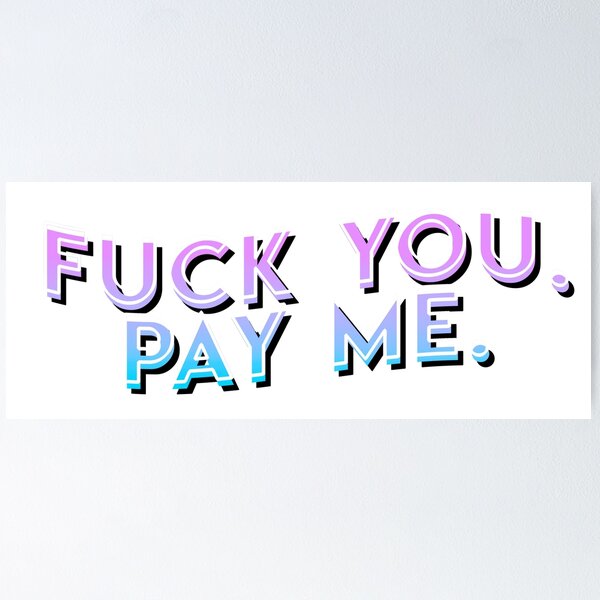 Item preview, Fuck You. Pay Me. designed and sold by ohdaintyduck.