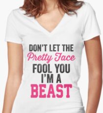Don't Let The Pretty Face Fool You I'm A Beast (Pink) Women's Fitted V-Neck T-Shirt