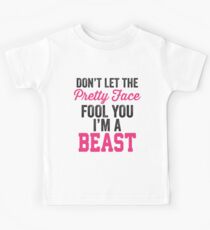 Don't Let The Pretty Face Fool You I'm A Beast (Pink) Kids Tee
