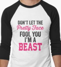 Don't Let The Pretty Face Fool You I'm A Beast (Pink) Men's Baseball ¾ T-Shirt