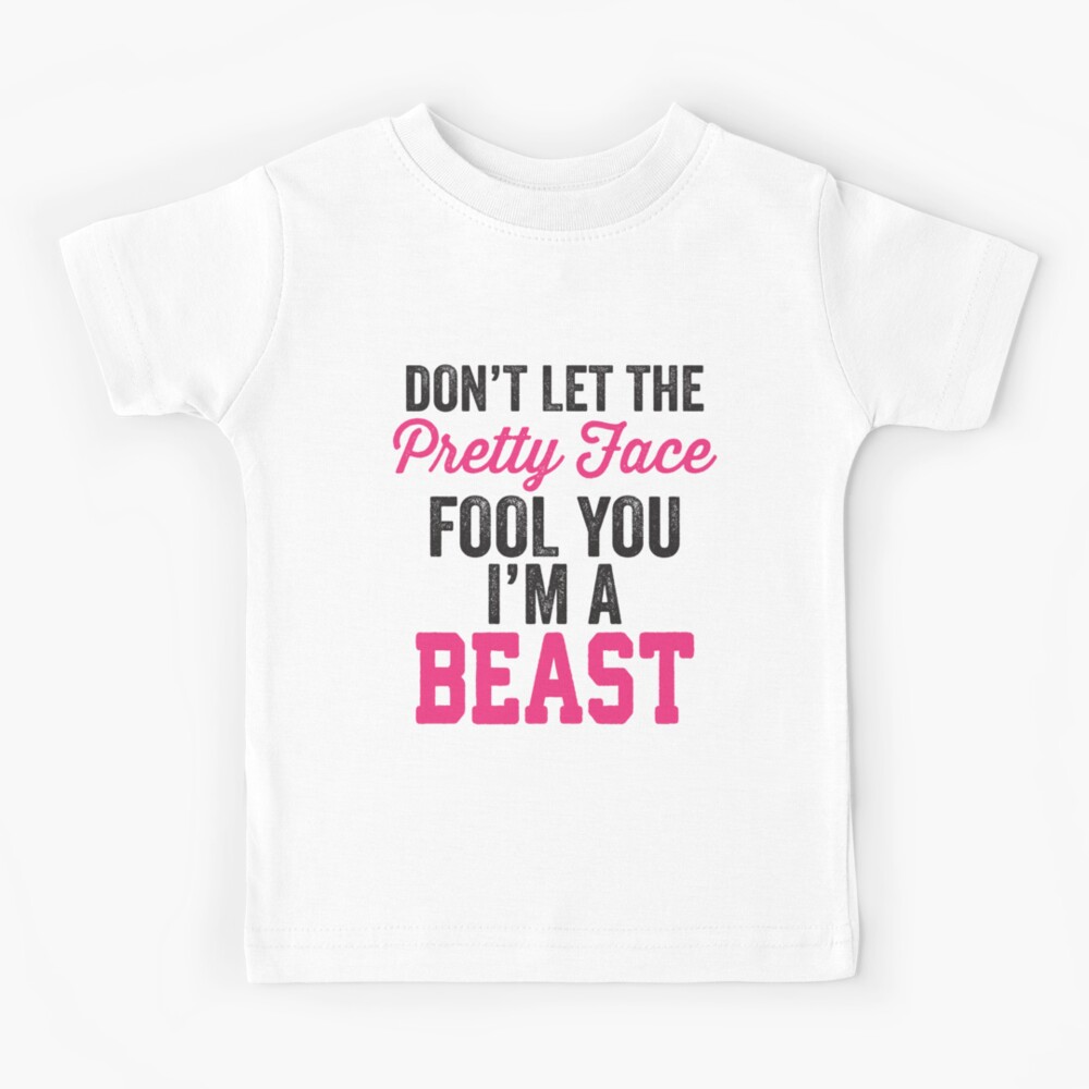 Don't Let The Pretty Face Fool You I'm A Beast (Pink) Kids T-Shirt