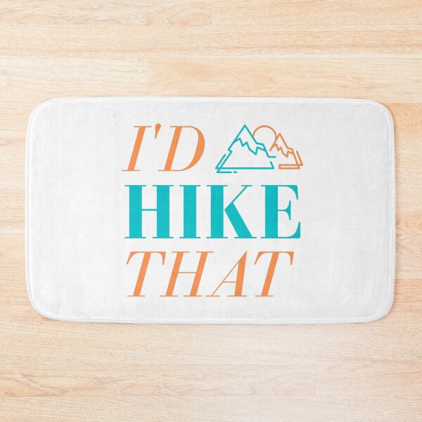 Item preview, I'd Hike That  designed and sold by Adventure Alberta.