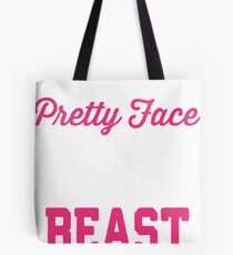 Don't Let The Pretty Face Fool You I'm A Beast Tote Bag