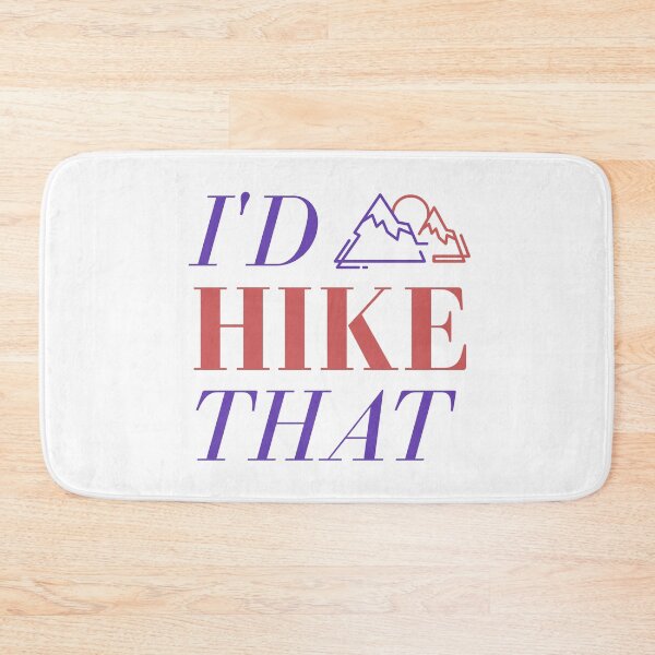 Item preview, I'd Hike That  designed and sold by Adventure Alberta.