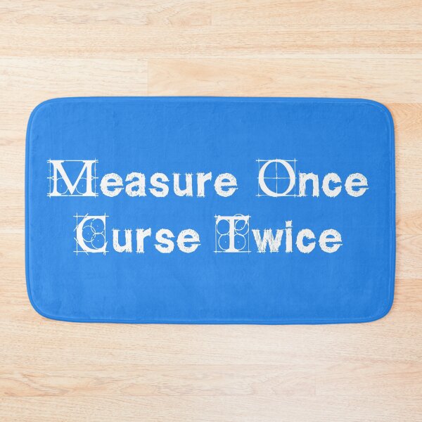 Item preview, Measure once, curse twice designed and sold by cyberdragoman.