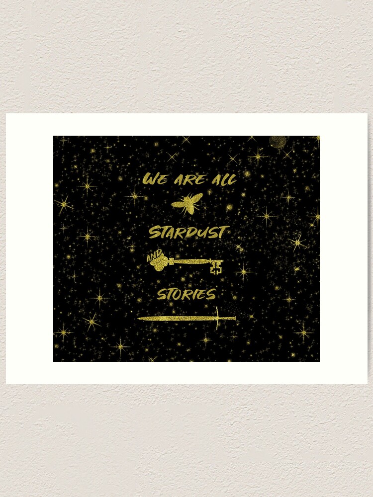 We Are All Stardust And Stories The Starless Sea Art Print By Booksandflowers Redbubble