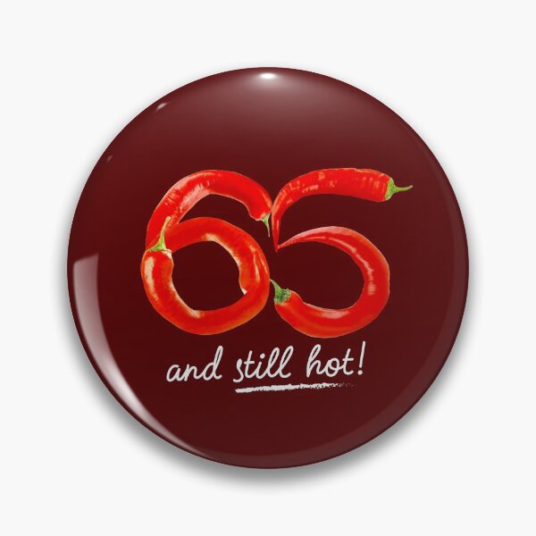 Item preview, 65th Birthday Gifts - 65 Years and still Hot designed and sold by betternotes.