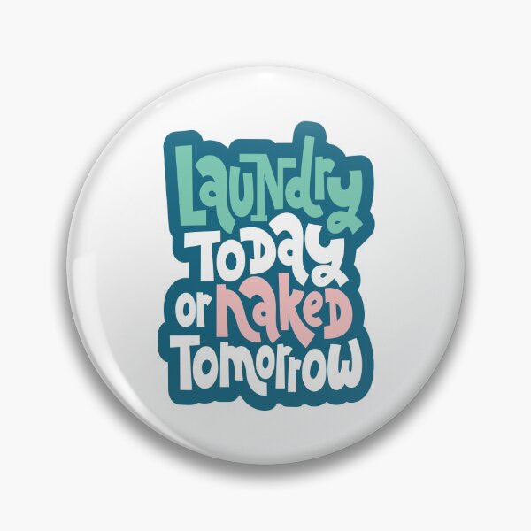 Item preview, Laundry Today Or Naked Tomorrow designed and sold by ProjectX23.