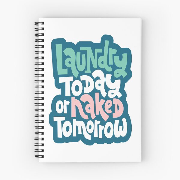Item preview, Laundry Today Or Naked Tomorrow designed and sold by ProjectX23.
