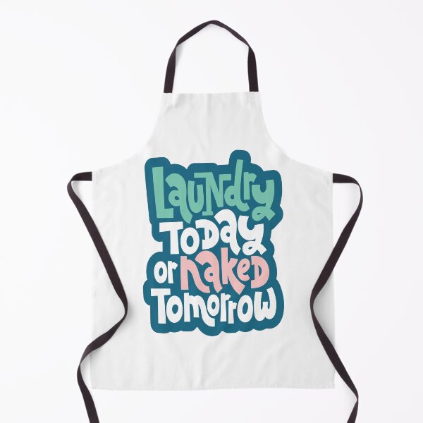 Item preview, Laundry Today Or Naked Tomorrow designed and sold by ProjectX23.