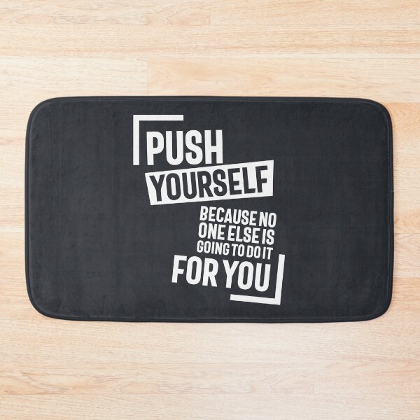 Item preview, Push Youself, Because No One Else Is Going To Do It For You designed and sold by cidolopez.