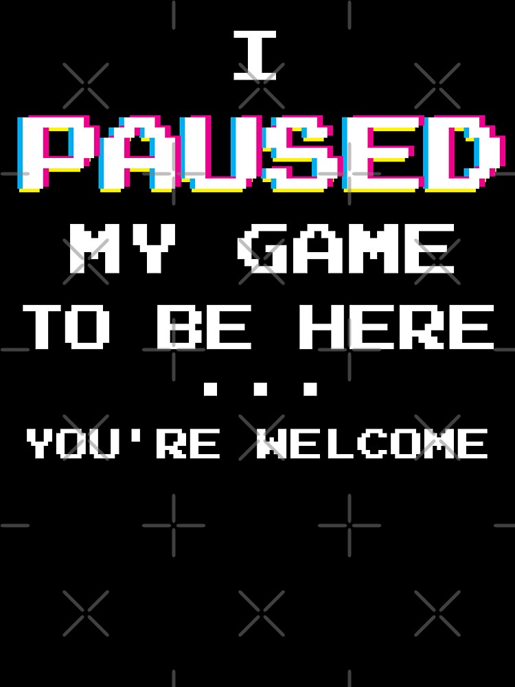 Thumbnail 7 of 7, Oversized T-Shirt, I Paused My Game You're Welcome Funny Geek Gamer T-Shirt designed and sold by BLISSbyPRINTS.
