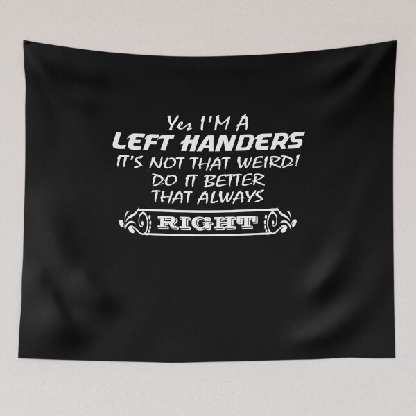 Item preview, Yes I'm A Left Handers It's Not That Weird! DO It Better That Always Right designed and sold by Beautiful Designs.