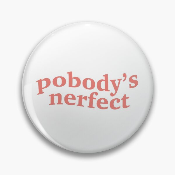 Item preview, pobody’s nerfect  designed and sold by Emma Tams.