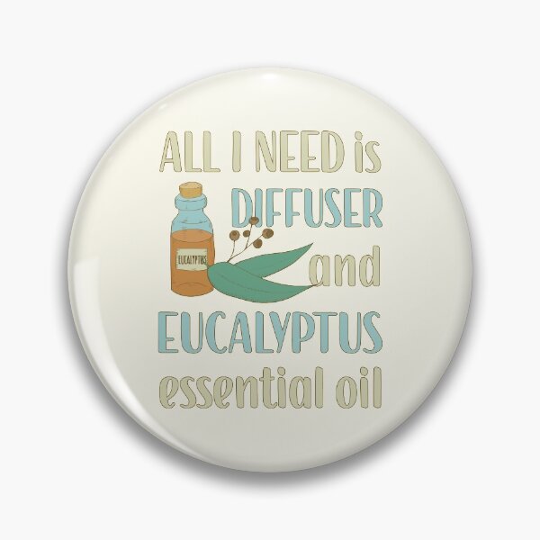 Item preview, All I Need is Eucalyptus Essential Oil designed and sold by GrimButterfly.