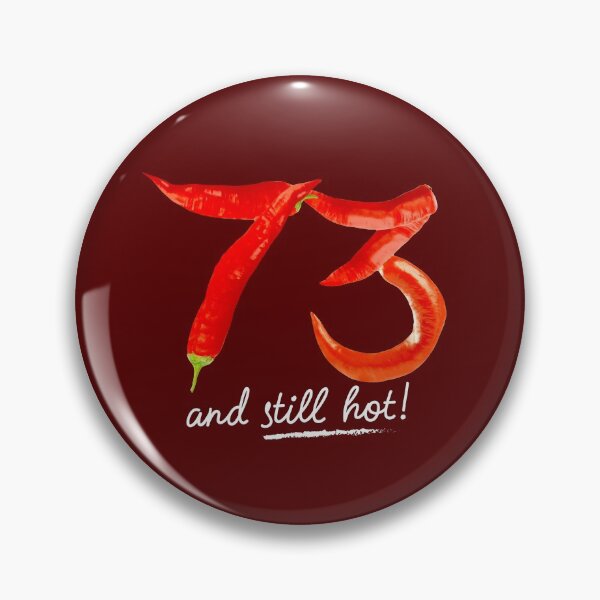 Item preview, 73rd Birthday Gifts - 73 Years and still Hot designed and sold by betternotes.
