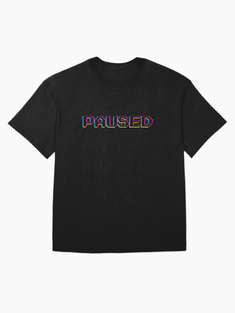 Thumbnail 3 of 7, Oversized T-Shirt, I Paused My Game You're Welcome Funny Geek Gamer T-Shirt designed and sold by BLISSbyPRINTS.