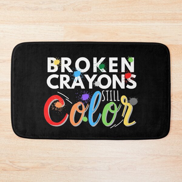 Item preview, Broken Crayons Still Color Mental Health Awareness designed and sold by IntegrityDesign.