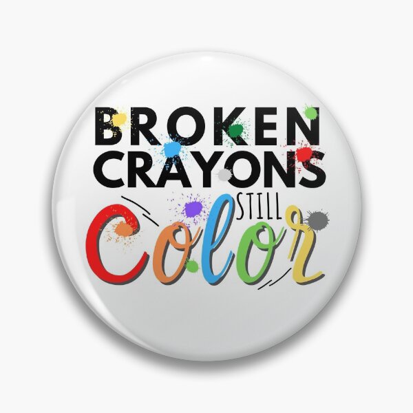 Item preview, Broken Crayons Still Color Mental Health Awareness designed and sold by IntegrityDesign.