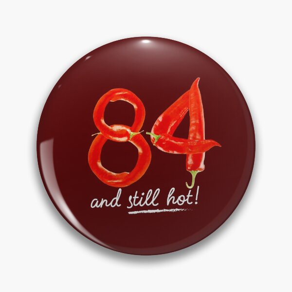 Item preview, 84th Birthday Gifts - 84 Years and still Hot designed and sold by betternotes.